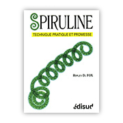 Spiruline : technique, pratique et promesse